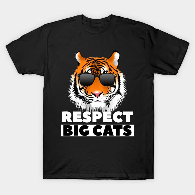 Respect Big Cats - Tiger Wearing Shades - Big Cat T-Shirt by ChristianShirtsStudios